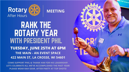Meeting: RAHk the Rotary Year with President Phil