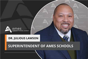 Dr. Julious Lawson, Superintendent, Ames Community Schools