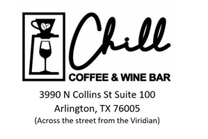 Chill Coffee & Wine Bar, 3990 N Collins St Suite 100  Arlington, TX 76005 