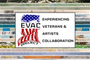 Experiencing Veterans and Artists Collaborations (EVAC) 