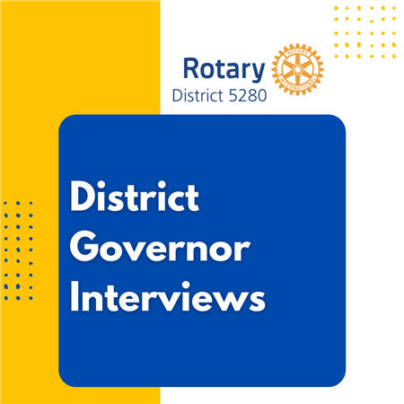 District Governor Interviews