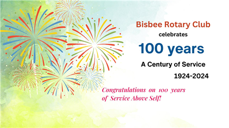 Bisbee Rotary Club - 100th Year Celebration!