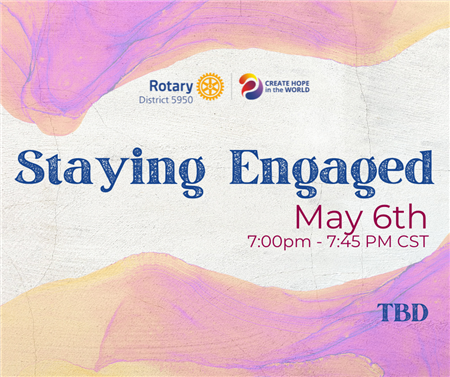 May - Staying Engaged - TBD