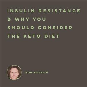 Insulin Resistance & Why You Should Consider the Keto Diet
