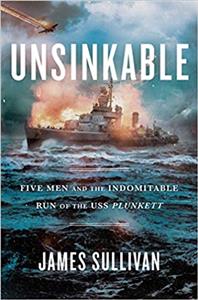 Unsinkable - the story of 5 sailors and the USS Plunkett in WWII