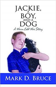 Jackie, a Boy, and a Dog: A Warm Cold War Story