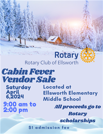 Rotary Club of Ellsworth Cabin Fever Vendor Sale